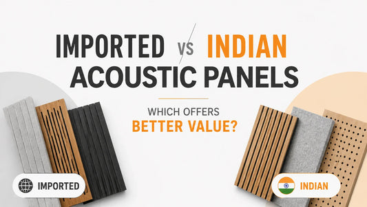 Imported vs Indian Acoustic Panels: Which Offers Better Value?