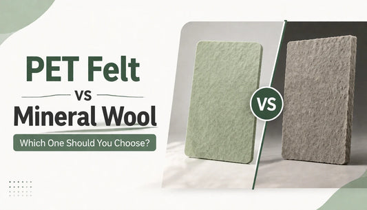 PET Felt Acoustic Panels vs Mineral Wool: Which One Should You Choose?