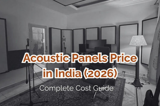 Acoustic Panels Price in India (2026): Complete Cost Guide